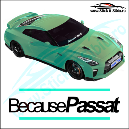 Sticker Central Parbriz-BecausePassat - Stickere Auto