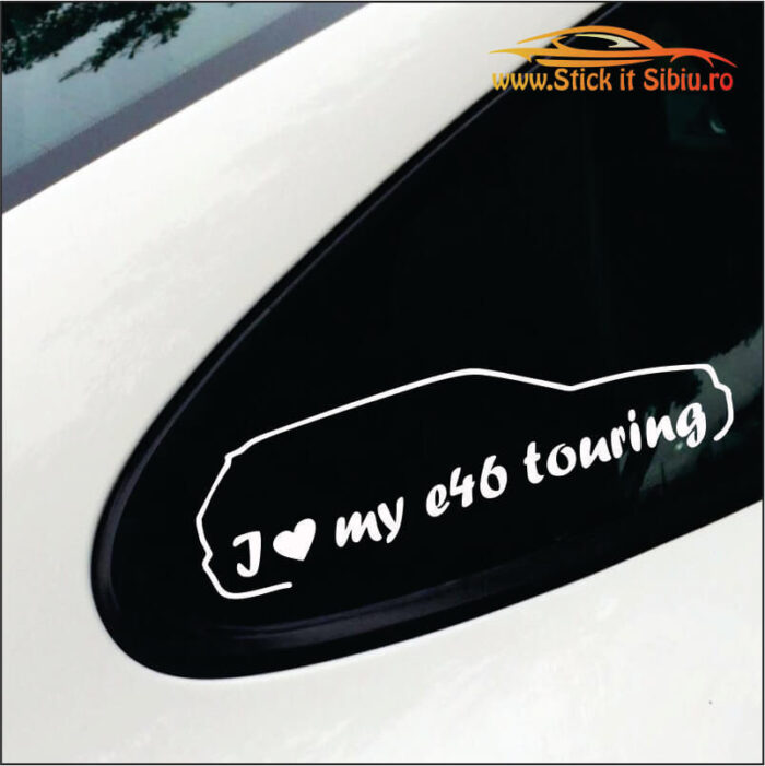 I Love My E46 Touring - Stickere Auto