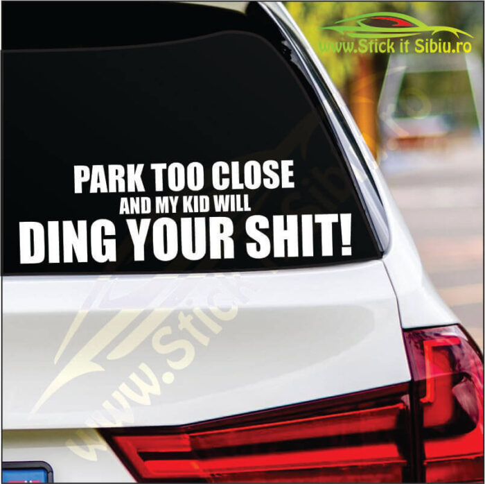 Park Too Close And… - Stickere Auto