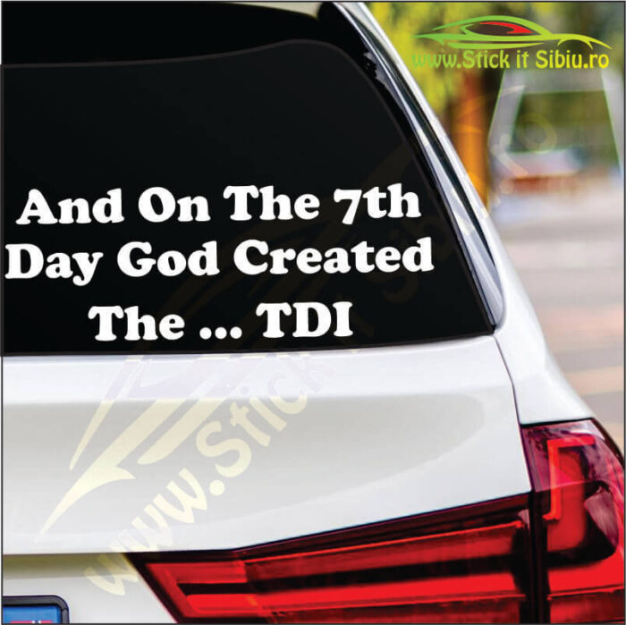 And On The 7Th Day, God Created The … TDI - Stickere Auto