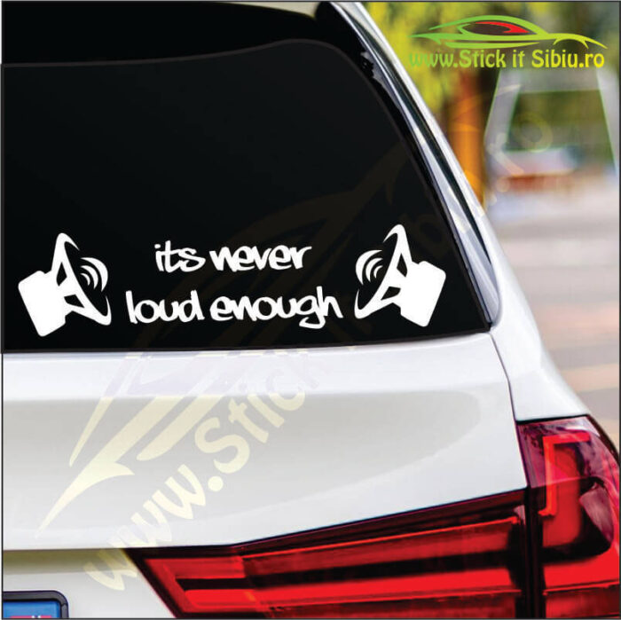 Its Never Loud Enaugh - Stickere Auto