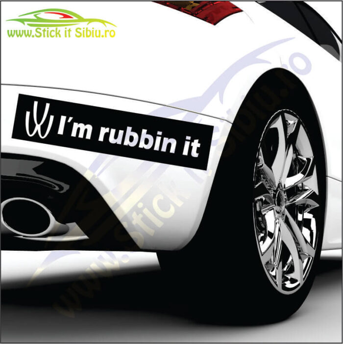 I'm Rubbin It - Stickere Auto