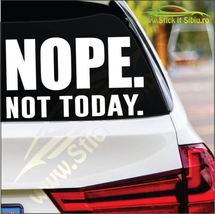 Nope, Not Today. - Stickere Auto