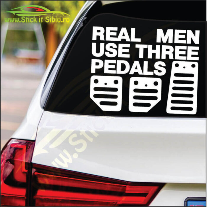 Real Men Use Three Pedals - Stickere Auto