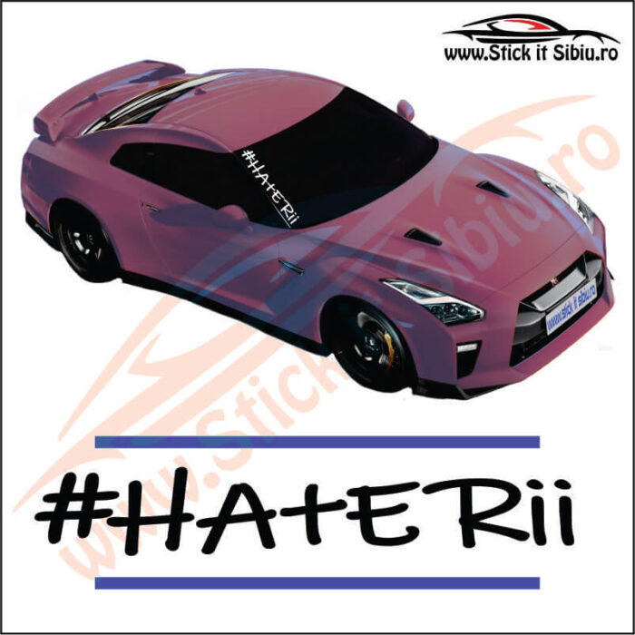 #Haterii - Stickere Parbriz