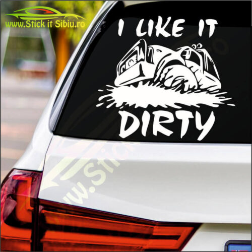 I Like It Dirty - Stickere Auto