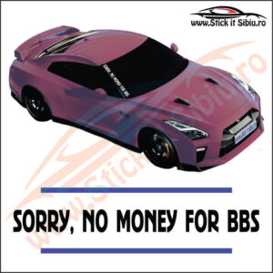 Sorry, No Money For BBS - Stickere Parbriz